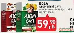 DOLA ATOM BİTKİ ÇAYI ÇEŞİTLERİ fiyat ve kampanya bilgisi